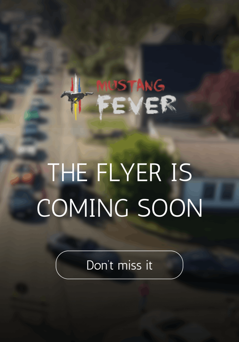 mustang fever flyer is coming soon